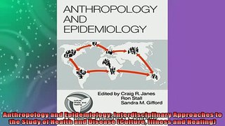 Free PDF Downlaod  Anthropology and Epidemiology Interdisciplinary Approaches to the Study of Health and  FREE BOOOK ONLINE