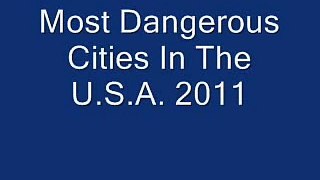 Top 25 Most Dangerous Cities In U.S.A. ( 2011 list)