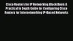 Read Cisco Routers for IP Networking Black Book: A Practical In Depth Guide for Configuring