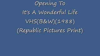 Opening To It's A Wonderful Life VHS(B&W)(1988)(Republic Pictures Print)