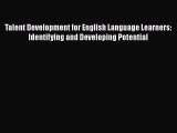 Read Talent Development for English Language Learners: Identifying and Developing Potential