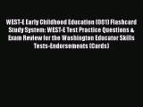 Read WEST-E Early Childhood Education (001) Flashcard Study System: WEST-E Test Practice Questions