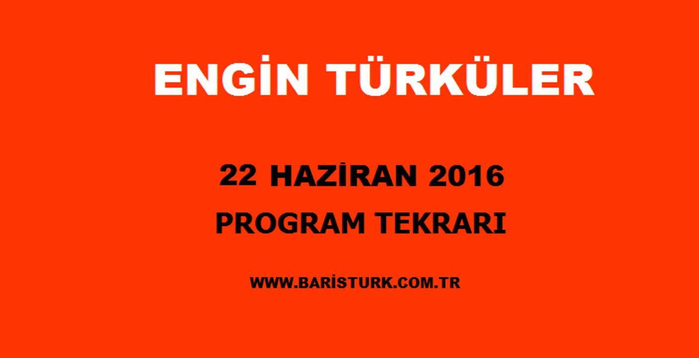 Engin Türküler Program Tekrarı 22 Haziran 2016