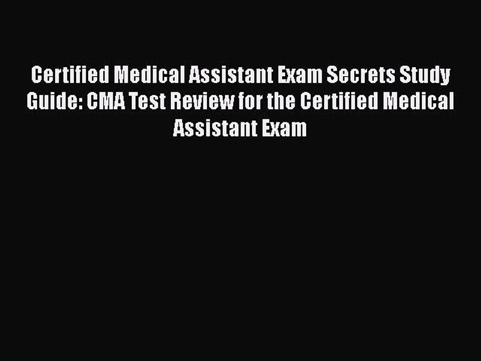 Read Certified Medical Assistant Exam Secrets Study Guide: CMA Test Review for the Certified