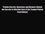 Download Book Trauma Secrets: Questions and Answers Reveal the Secrets to Effective Care of