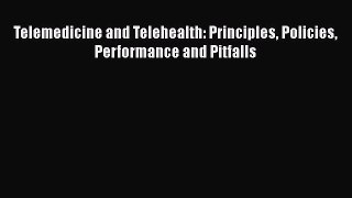 Download Book Telemedicine and Telehealth: Principles Policies Performance and Pitfalls PDF