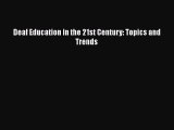 Read Book Deaf Education in the 21st Century: Topics and Trends ebook textbooks