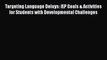 Read Book Targeting Language Delays: IEP Goals & Activities for Students with Developmental