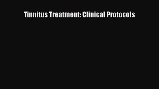 Read Book Tinnitus Treatment: Clinical Protocols E-Book Free