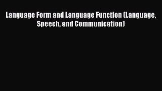 Download Book Language Form and Language Function (Language Speech and Communication) PDF Online