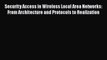 Read Security Access in Wireless Local Area Networks: From Architecture and Protocols to Realization