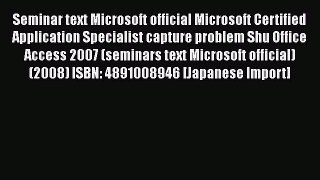 Read Seminar text Microsoft official Microsoft Certified Application Specialist capture problem