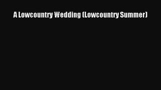 Read A Lowcountry Wedding (Lowcountry Summer) Ebook Free