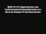 Read MCDST 70-272: Supporting Users and Troubleshooting Desktop Applications on a Microsoft