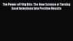 Read The Power of Fifty Bits: The New Science of Turning Good Intentions Into Positive Results