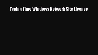 Read Typing Time Windows Network Site License Ebook Free