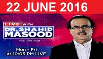 Live With Dr Shahid Masood 22 June 2016 On ARY News