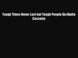 Download Tough Times Never Last but Tough People Do/Audio Cassette Ebook Online