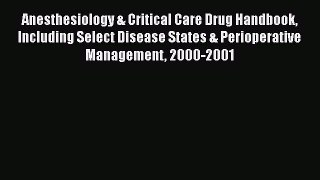 Download Book Anesthesiology & Critical Care Drug Handbook Including Select Disease States