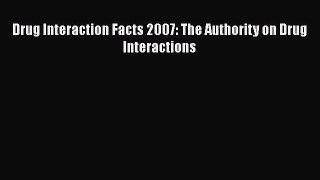 Download Book Drug Interaction Facts 2007: The Authority on Drug Interactions PDF Free