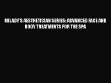 Read Book MILADY'S AESTHETICIAN SERIES: ADVANCED FACE AND BODY TREATMENTS FOR THE SPA E-Book