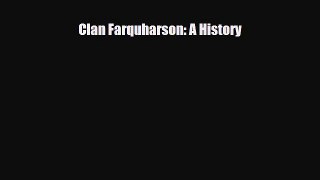 Download Books Clan Farquharson: A History PDF Free