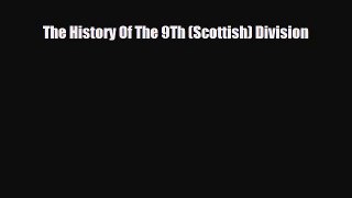 Read Books The History Of The 9Th (Scottish) Division E-Book Free