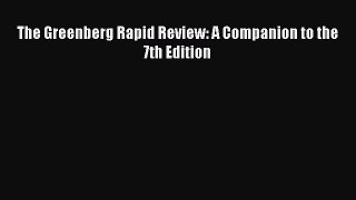 Read Book The Greenberg Rapid Review: A Companion to the 7th Edition ebook textbooks