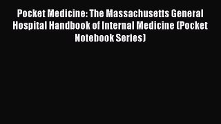 Read Book Pocket Medicine: The Massachusetts General Hospital Handbook of Internal Medicine