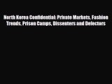 Download Books North Korea Confidential: Private Markets Fashion Trends Prison Camps Dissenters