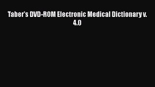 Read Book Taber's DVD-ROM Electronic Medical Dictionary v. 4.0 PDF Online