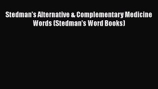 Read Book Stedman's Alternative & Complementary Medicine Words (Stedman's Word Books) E-Book