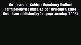 Read Book An Illustrated Guide to Veterinary Medical Terminology 3rd (third) Edition by Romich