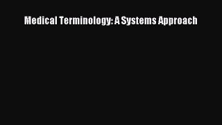 Read Book Medical Terminology: A Systems Approach E-Book Free