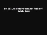 [PDF] Mac OS X Lion Interview Questions You'll Most Likely Be Asked [Read] Full Ebook