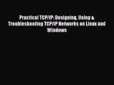 [PDF] Practical TCP/IP: Designing Using & Troubleshooting TCP/IP Networks on Linux and Windows
