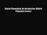 [PDF] Digital Filmmaking: An Introduction (Digital Filmmaker Series) Free Books
