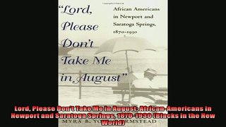 Download now  Lord Please Dont Take Me in August AfricanAmericans in Newport and Saratoga Springs