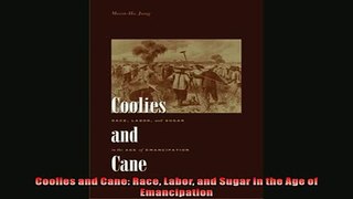 Popular book  Coolies and Cane Race Labor and Sugar in the Age of Emancipation
