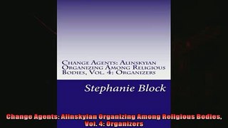 Read here Change Agents Alinskyian Organizing Among Religious Bodies Vol 4 Organizers