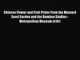 [PDF] Chinese Flower and Fruit Prints From the Mustard Seed Garden and the Bamboo Studios -