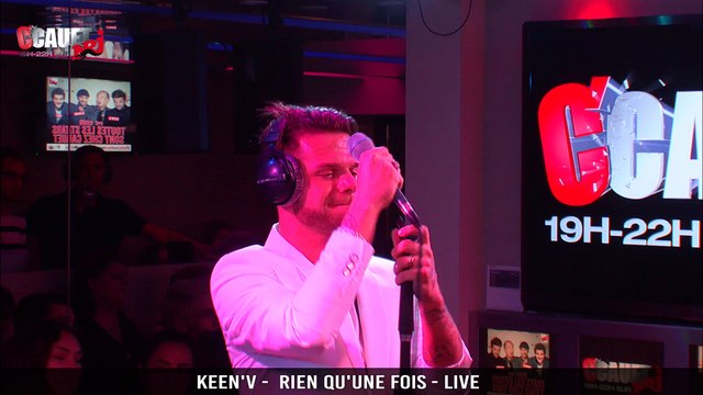 Keenv - Rien qu'une fois - live - C'Cauet sur NRJ