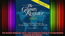 Free Full PDF Downlaod  The Grants Register 2013 The Complete Guide to Postgraduate Funding Worldwide Full EBook