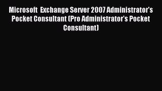 Read Microsoft  Exchange Server 2007 Administrator's Pocket Consultant (Pro Administrator's