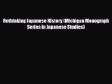 Read Books Rethinking Japanese History (Michigan Monograph Series in Japanese Studies) PDF