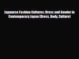 Download Books Japanese Fashion Cultures: Dress and Gender in Contemporary Japan (Dress Body