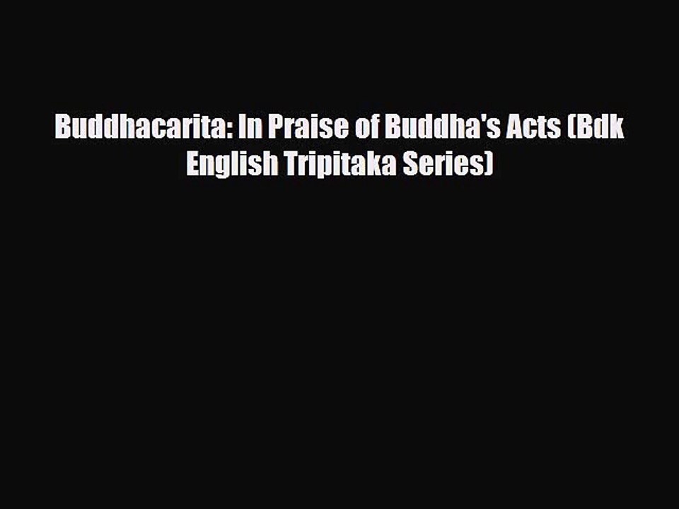 Read Books Buddhacarita: In Praise of Buddha's Acts (Bdk English Tripitaka Series) E-Book Free