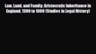 Read Books Law Land and Family: Aristocratic Inheritance in England 1300 to 1800 (Studies in