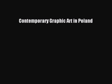 [PDF] Contemporary Graphic Art in Poland Full EBook