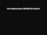 [PDF] First Impressions (Wildlife Art Series)  Full EBook
